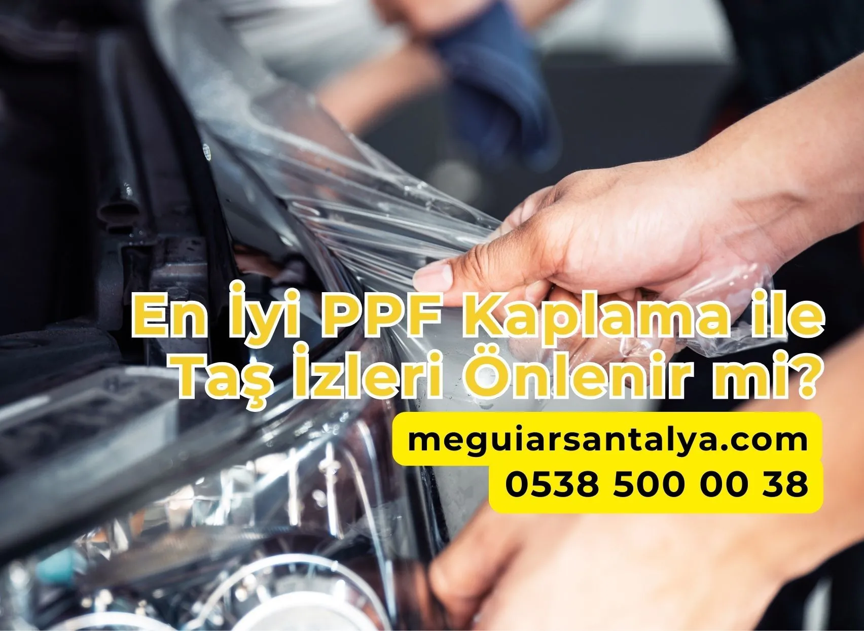 En İyi PPF Kaplama ile Taş İzleri Önlenir mi? 